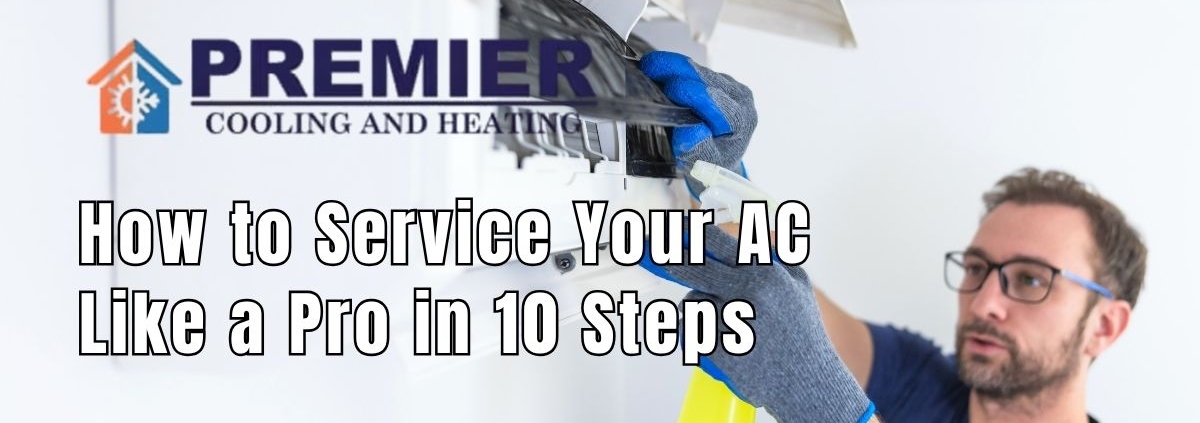 How to Service Your AC Like a Pro in 10 Steps