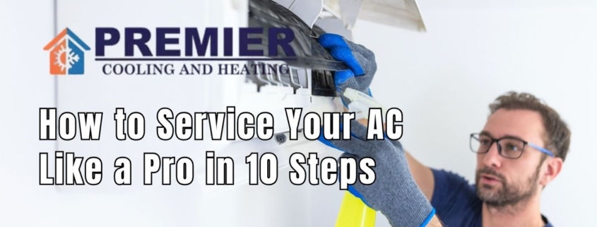How to Service Your AC Like a Pro in 10 Steps