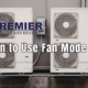 When to Use Fan Mode in AC