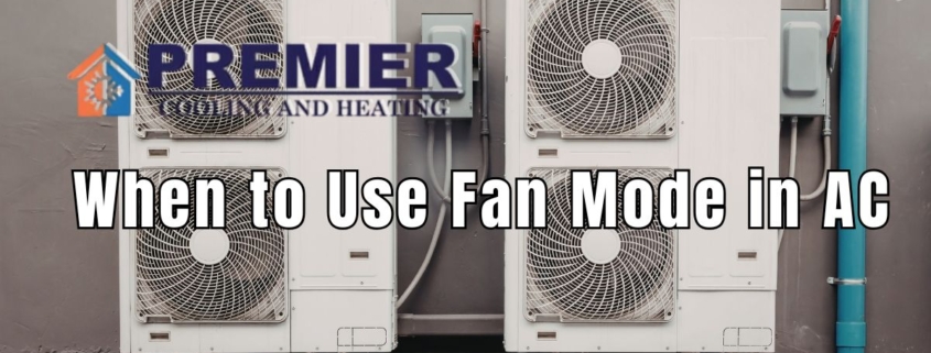 When to Use Fan Mode in AC