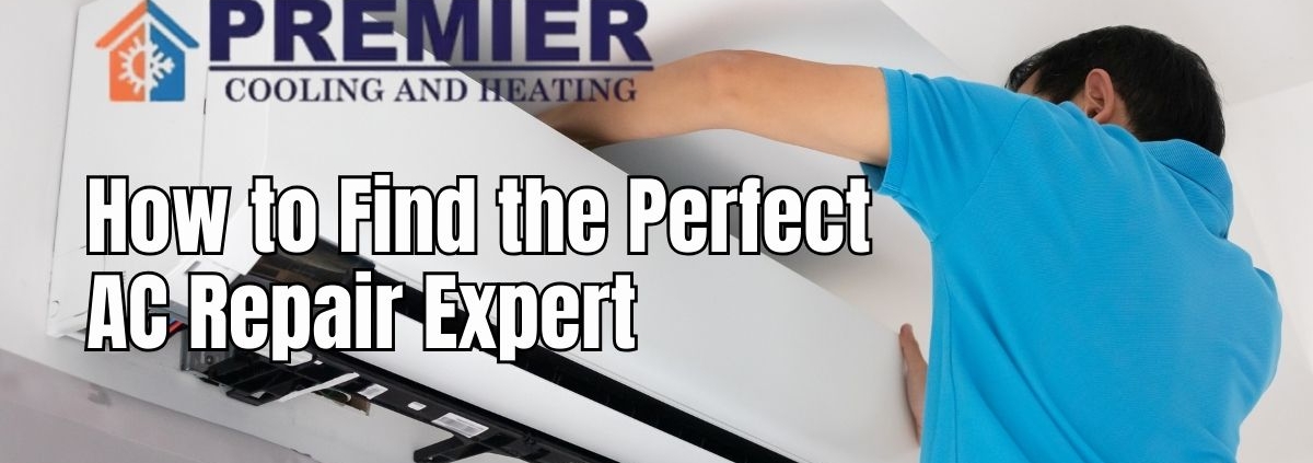How to Find the Perfect AC Repair Expert 9 Things to Check