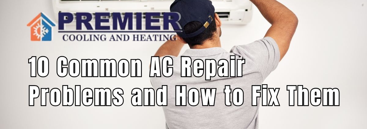 10 Common AC Repair Problems and How to Fix Them